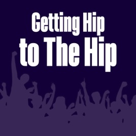Getting Hip to The Hip