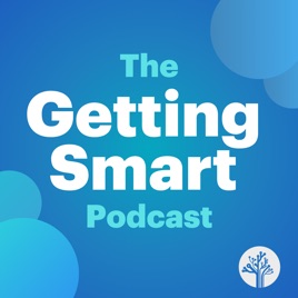 Getting Smart Podcast