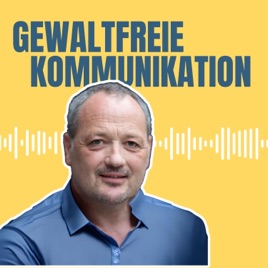 Gewaltfreie Kommunikation - Freiheit, Eigenverantwortung & Entwicklung