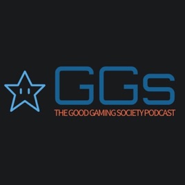 GGs - The Good Gaming Society Podcast