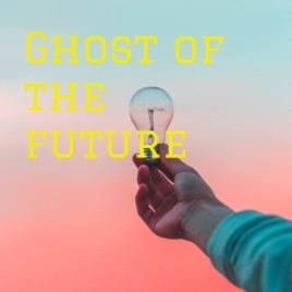 Ghost of the future