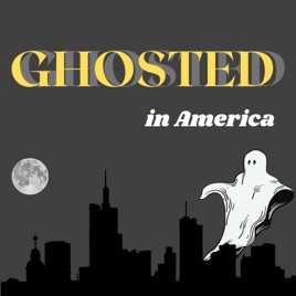 Ghosted in America