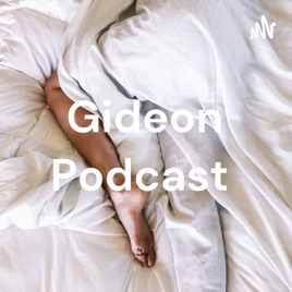 Gideon Podcast