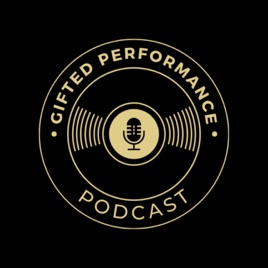 Gifted Performance Podcast