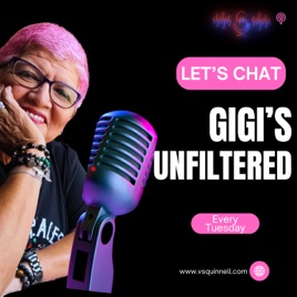 Gigi's Unfiltered "Don't let your age determine the size of your dream"