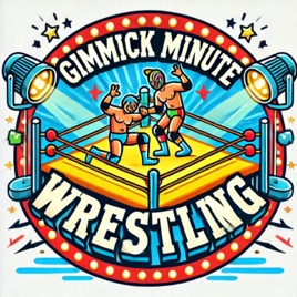 Gimmick Minute Wrestling