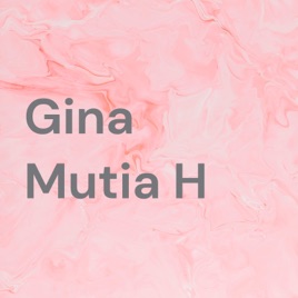 Gina Mutia H