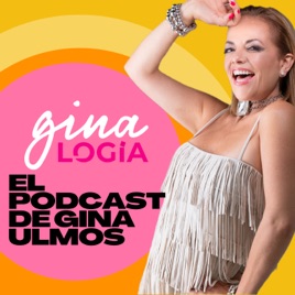GINALOGÍA: El Podcast de Gina Ulmos