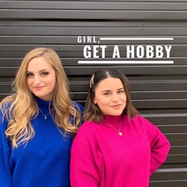 Girl, Get a Hobby