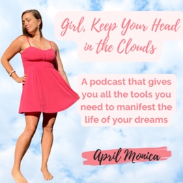 Girl, Keep Your Head in the Clouds