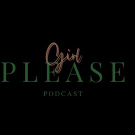 Girl Please Podcast