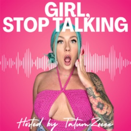 Girl Stop Talking