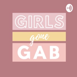 Girls Gone Gab