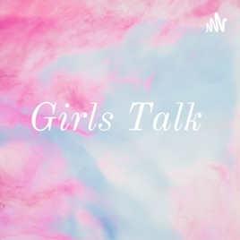 Girls Talk 🌻