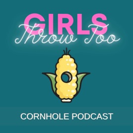 Girls Throw Too Cornhole Podcast