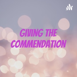 Giving the Commendation
