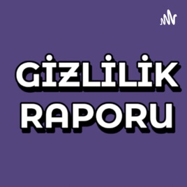 Gizlilik Raporu
