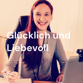 Glücklich und Liebevoll - raus aus der Depression!