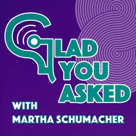 Glad You Asked