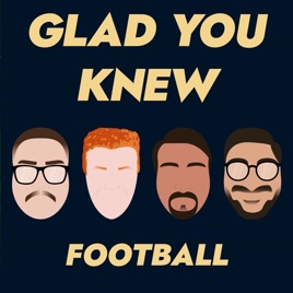 Glad You Knew Football