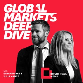 Global Markets Deep Dive
