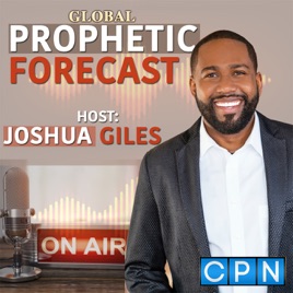 Global Prophetic Forecast with Joshua Giles