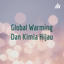 Global Warming Dan Kimia Hijau
