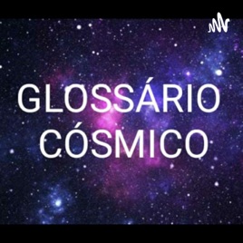 GLOSSÁRIO CÓSMICO
