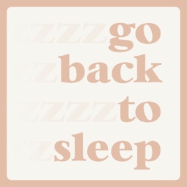 Go Back To Sleep