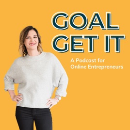 Goal Get It Podcast