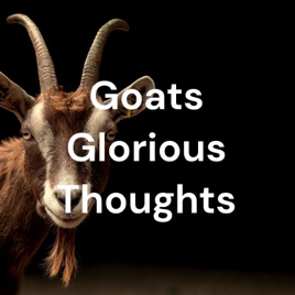 Goats Glorious Thoughts