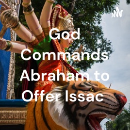 God Commands Abraham to Offer Issac