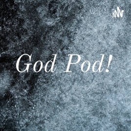 God Pod!