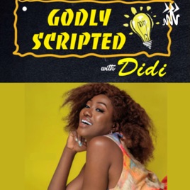 Godly Scripted with Didi