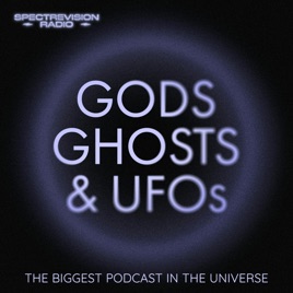 Gods, Ghosts & UFOs