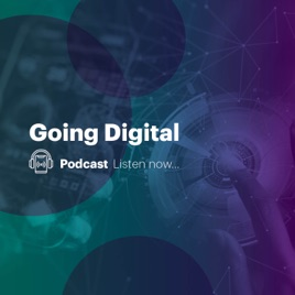 Going Digital Podcast Series