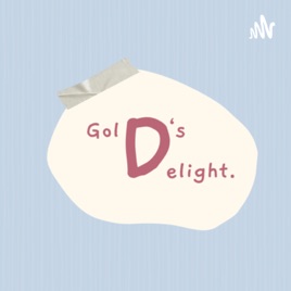 Gold’s Delight Podcast