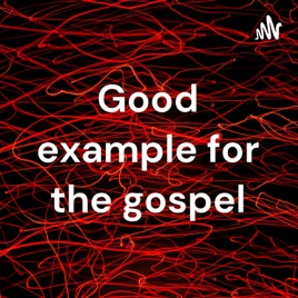 Good example for the gospel