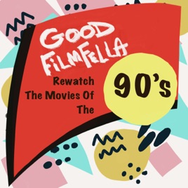 Good Film Fella - Rewatch The Movies Of The 90’s