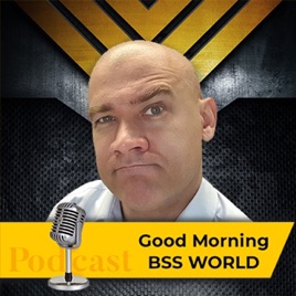 Good Morning BSS World