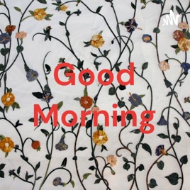Good Morning