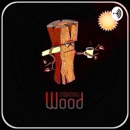 Good Morning Wood