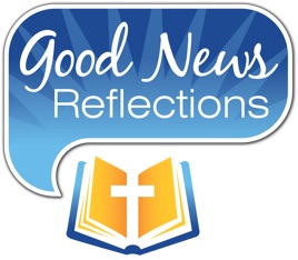 Good News Reflections