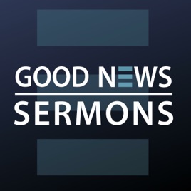 Good News Sermon Audio