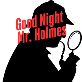 Good Night, Mr. Holmes