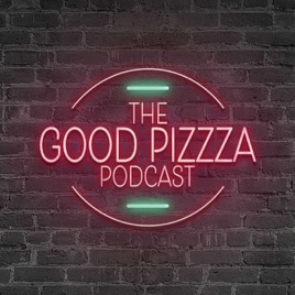 Good PizzZa Podcast