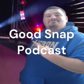 Good Snap Podcast