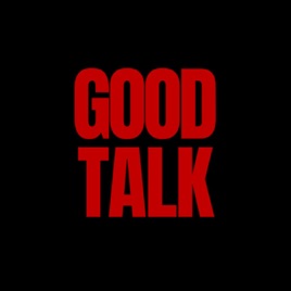 GOOD TALK