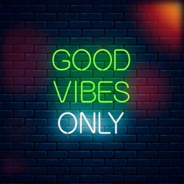 Good Vibes Only