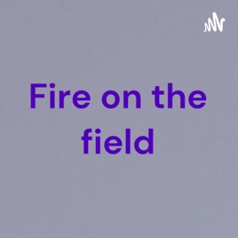 Fire on the field